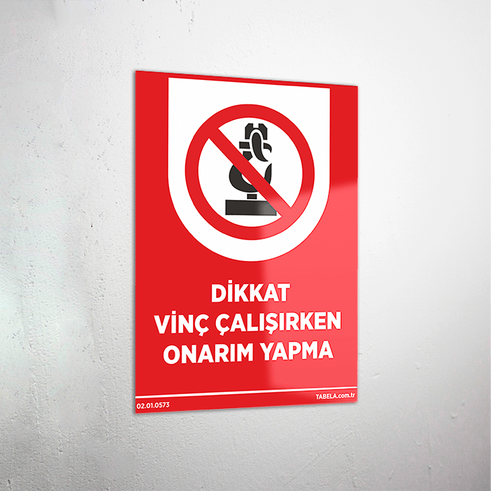 Dikkat Vinç Çalışırken Onarım Yapma Levhası