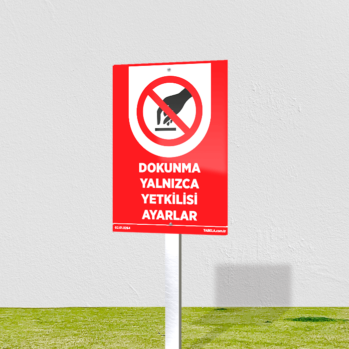 dokunmak yasaktır