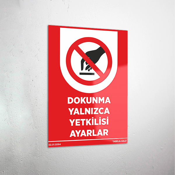 dokunmak yasaktır