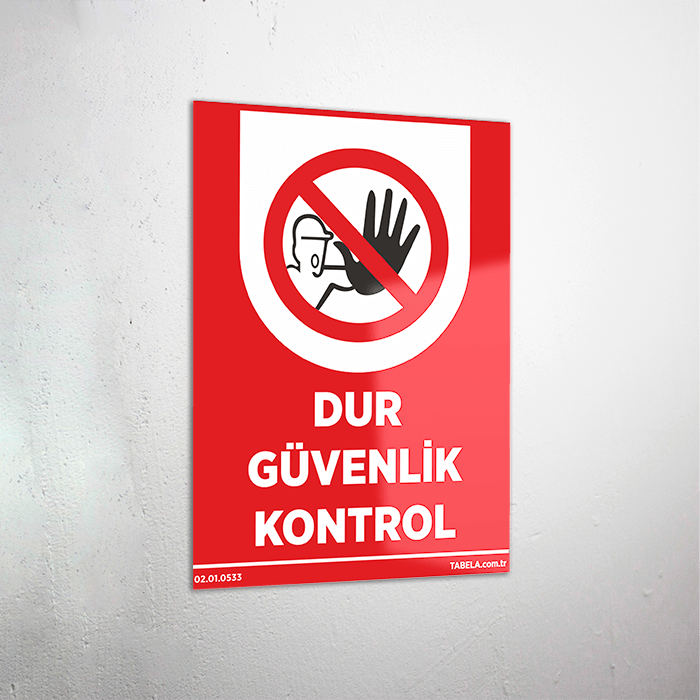 Dur Güvenlik Kontrol Levhası