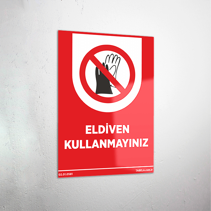 Eldiven Kullanmayınız Levhası