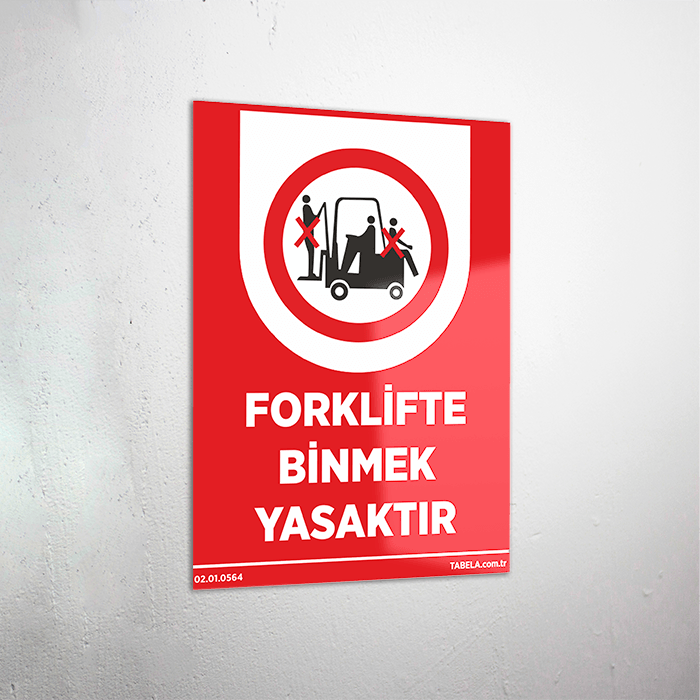 Forklifte Binmek Yasaktır Levhası