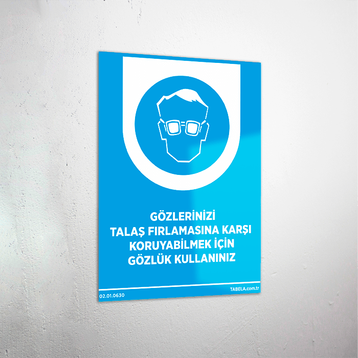 Gözlerinizi Talaş Fırlamasına Karşı Koruyabilmek İçin Gözlük Kullanınız Levhası