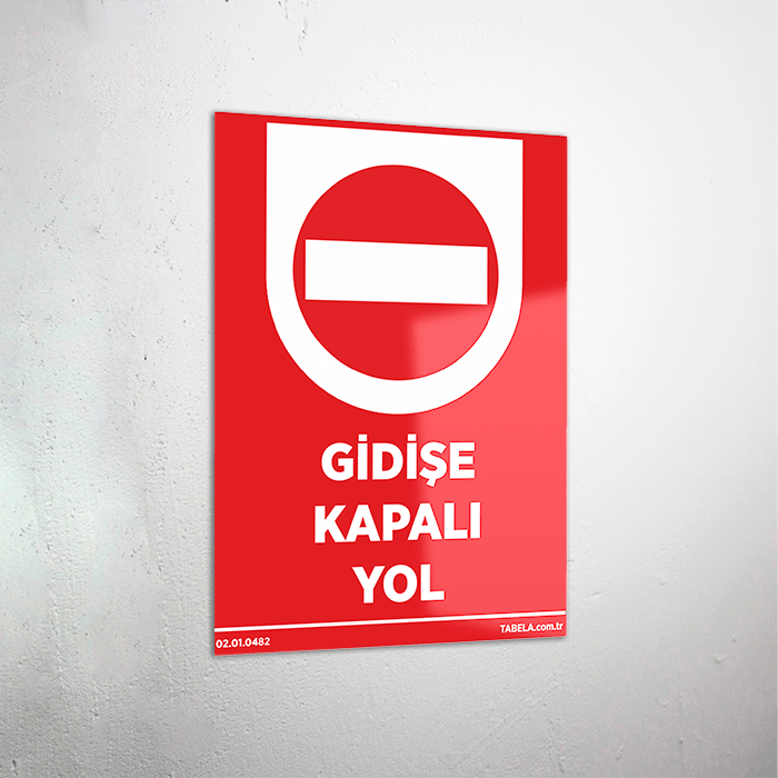 Gidişe Kapalı Yol Levhası