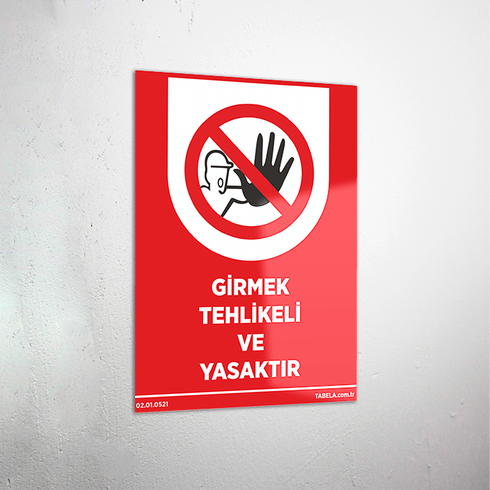 Girmek Tehlikeli Ve Yasaktır Levhası