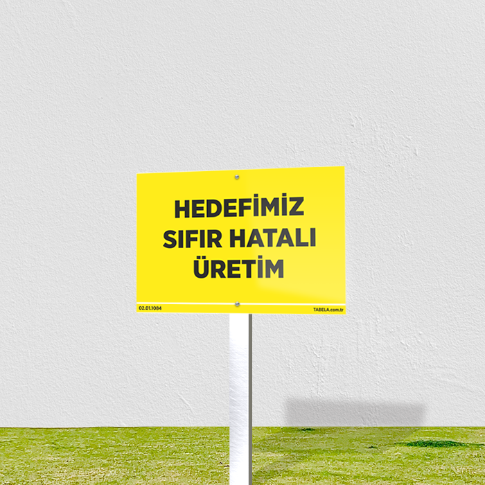 Hedefimiz Sıfır Hatalı Üretim Levhası