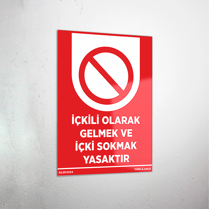 İçkili Olarak Gelmek ve İçki Sokmak Yasaktır Levhası