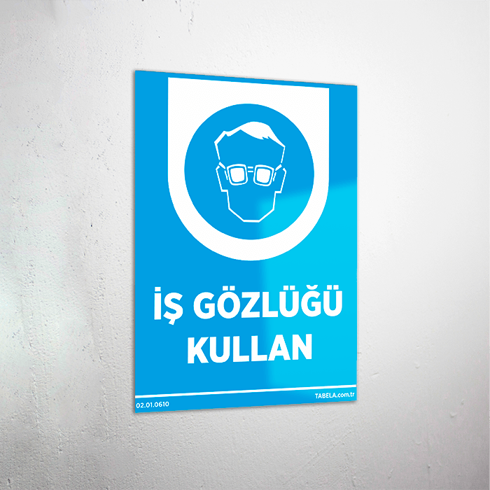 İş Gözlüğü Kullan Levhası