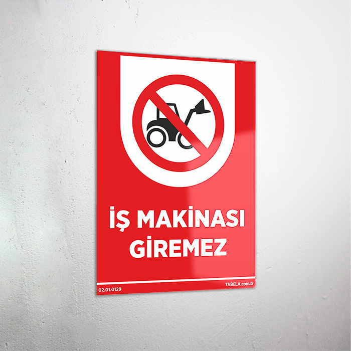 İş Makinesi Giremez Levhası