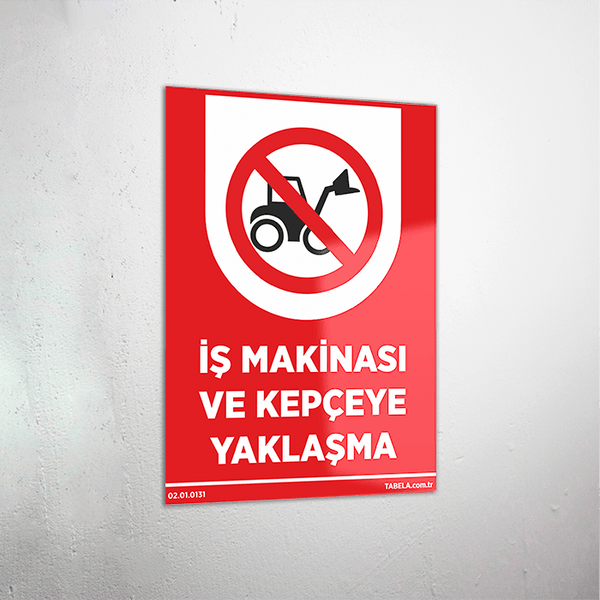 yaklaşmak yasaktır levhası