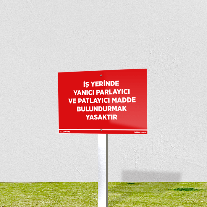 İş Yerinde Yanıcı Parlayıcı Madde Bulundurmak Yasaktır Levhası