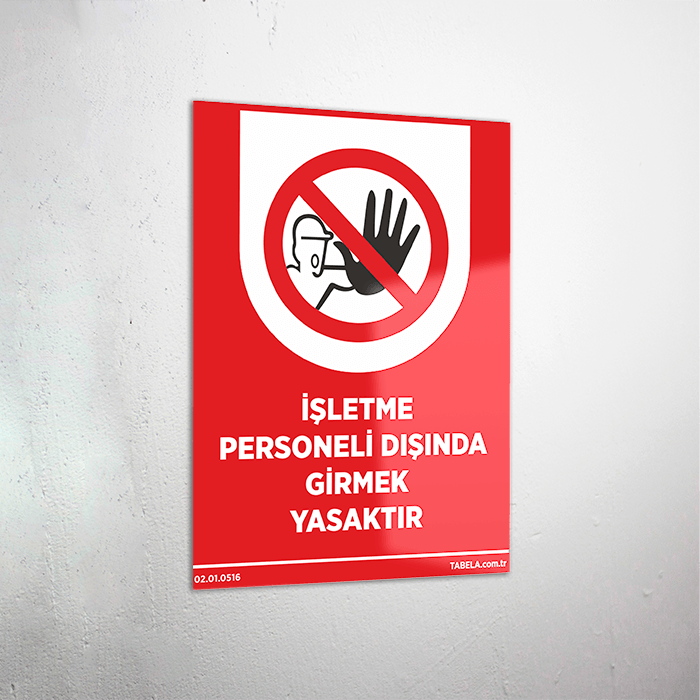 İşletme Personeli Dışında Girmek Yasaktır Levhası
