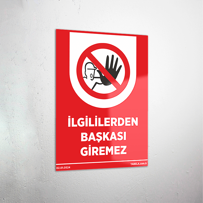 İlgililerden Başkası Giremez Levhası