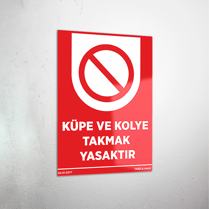 Küpe ve Kolye Takmak Yasaktır Levhası