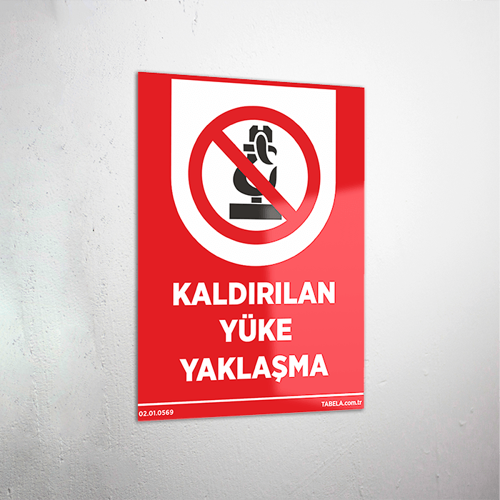 Kaldırılan Yüke Yaklaşma Levhası