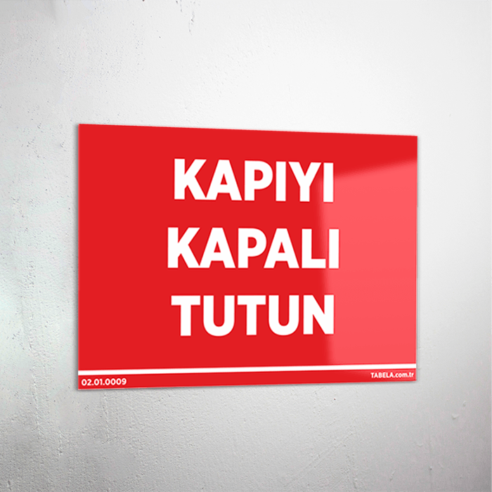 Kapıyı Kapalı Tutun Levhası