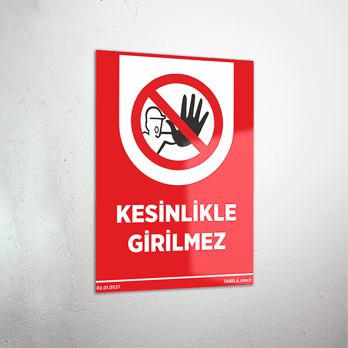 Kesinlikle Girilmez Levhası