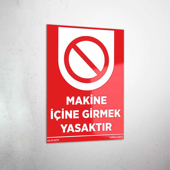 Makine İçine Girmek Yasaktır Levhası
