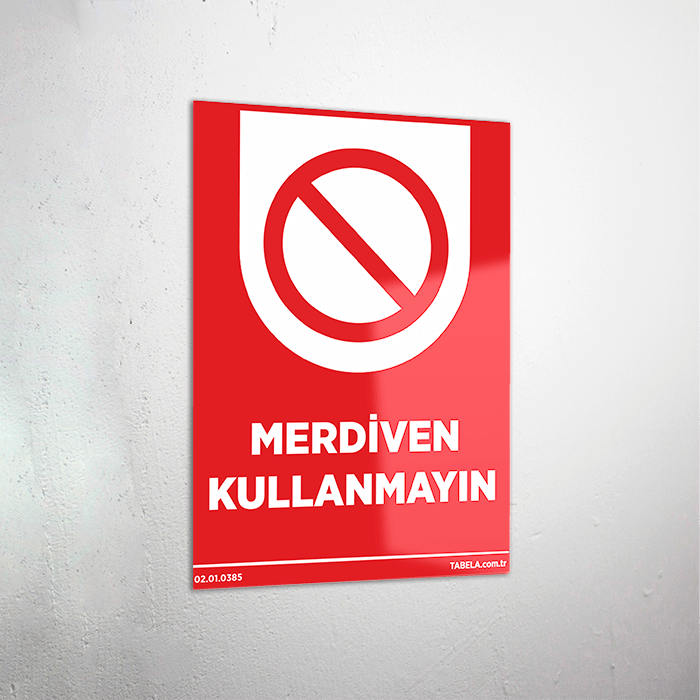 Merdiven Kullanmayın Levhası