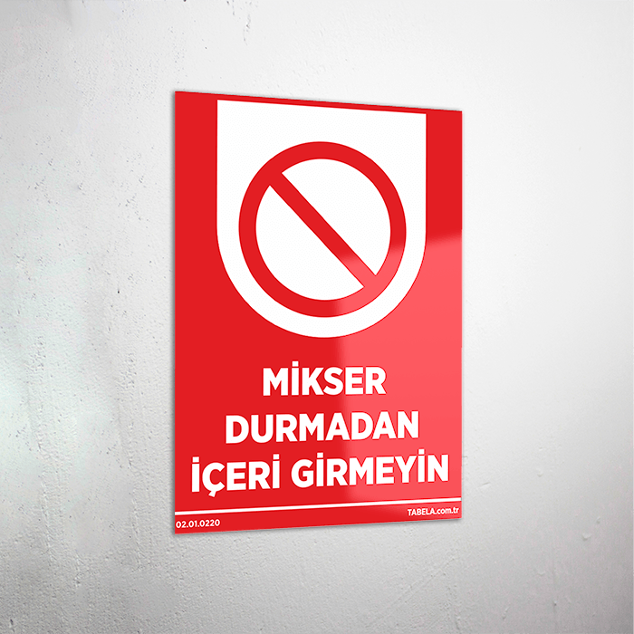 Mikser Durmadan İçeri Girmeyin Levhası