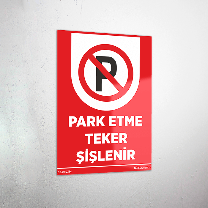 Park Etme Teker Şişlenir Levhası