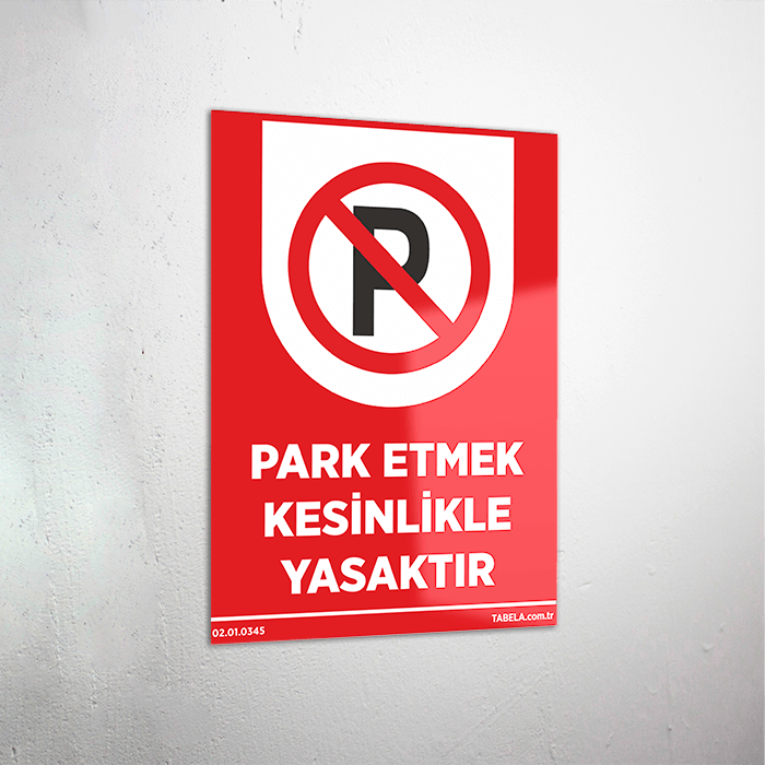 Park Etmek Kesinlikle Yasaktır Levhası