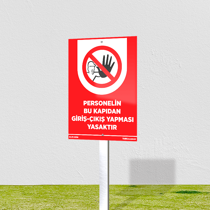 Personelin Bu Kapıdan Giriş Çıkış Yapması Yasaktır Levhası