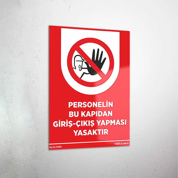 Personelin Bu Kapıdan Giriş Çıkış Yapması Yasaktır Levhası
