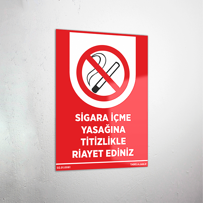 Sigara İçme Yasağına Titizlikle Riayet Ediniz Levhası