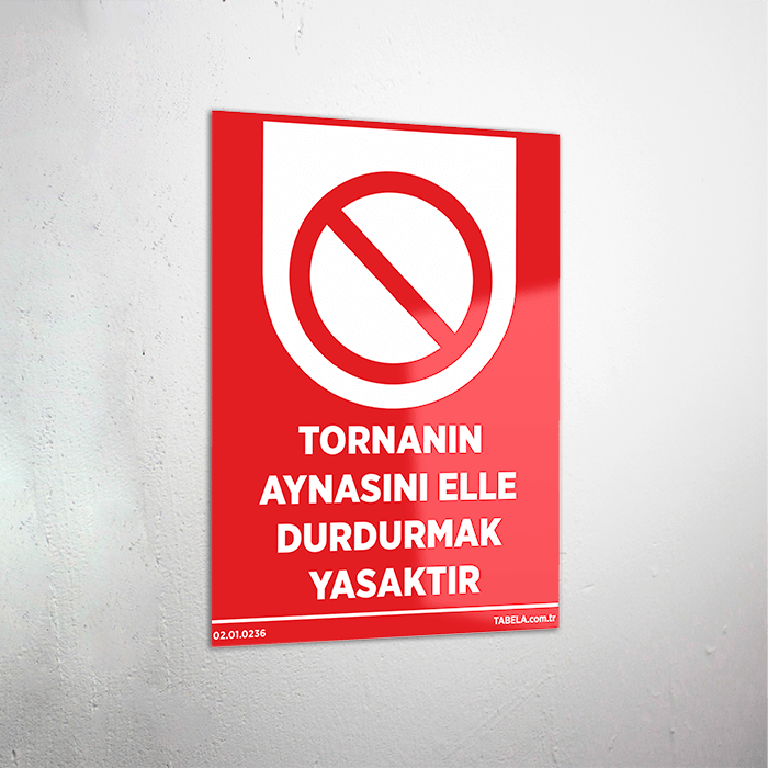 Tornanın Aynasını Elle Durdurmak Yasaktır Levhası