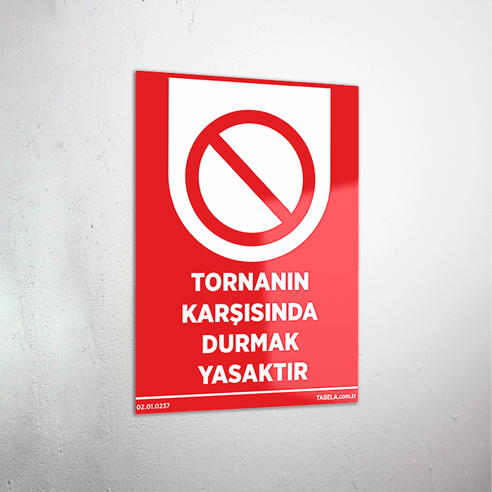 Tornanın Karşısında Durmak Yasaktır Levhası