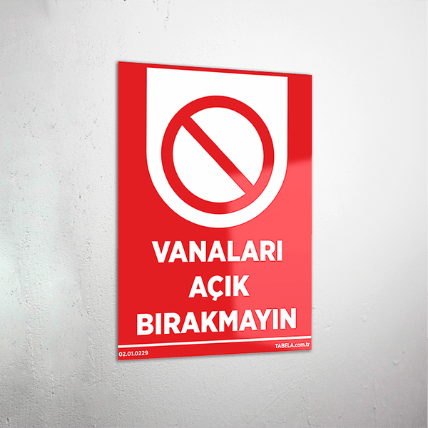 açık bırakmayınız levhası