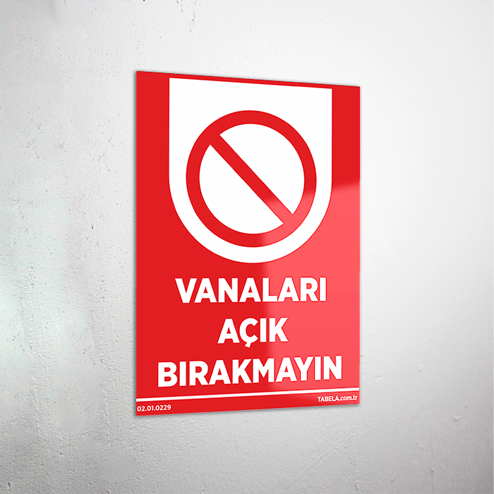 Vanaları Açık Bırakmayın Levhası