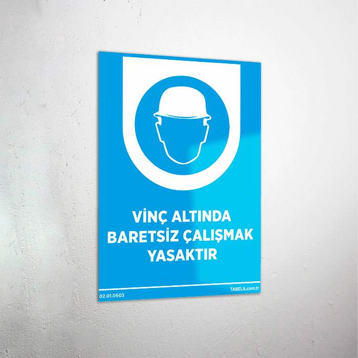 Vinç Altında Baretsiz Çalışmak Yasaktır Levhası