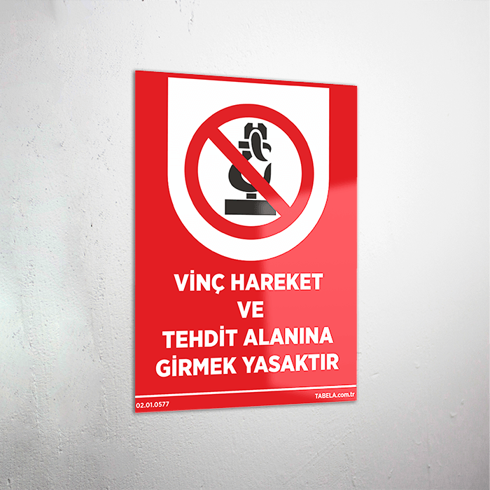 Vinç Hareket Ve Tehdit Alanına Girmek Yasaktır Levhası