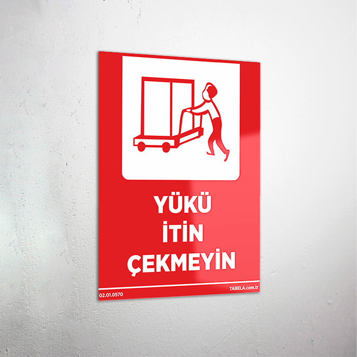 Yükü İtin Çekmeyin Levhası