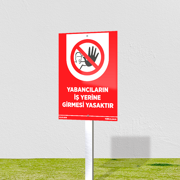 Yabancıların İş Yerine Girmesi Yasaktır Levhası