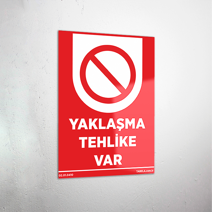 Yaklaşma Tehlike Var Levhası