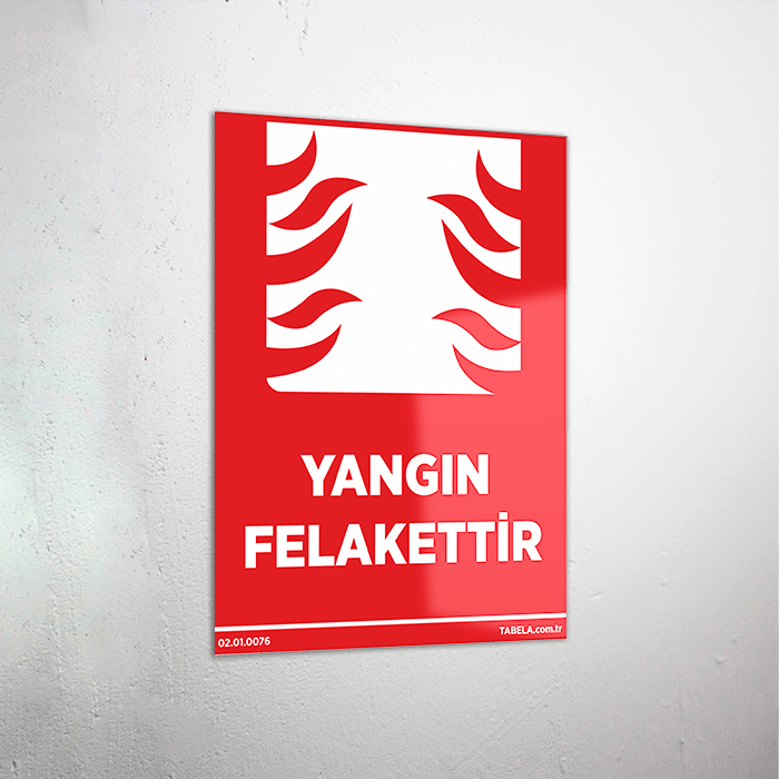 Yangın Felakettir Levhası