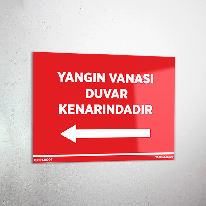 Yangın Vanası Duvar Kenarındadır Levhası