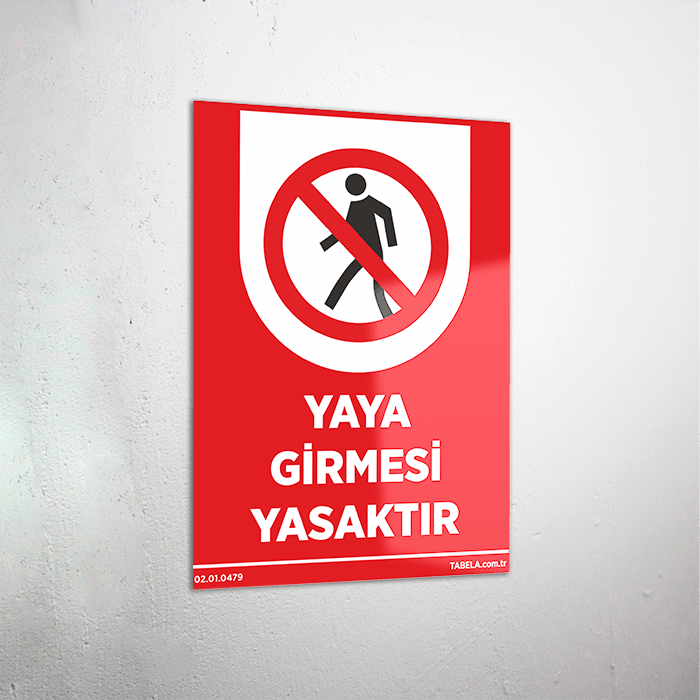 Yaya Girmesi Yasaktır Levhası