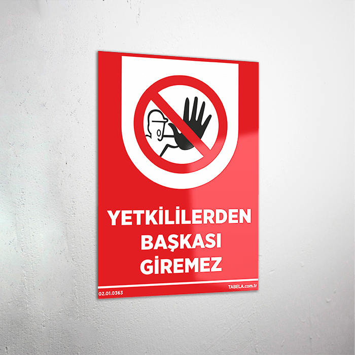 Yetkililerden Başkası Giremez Levhası
