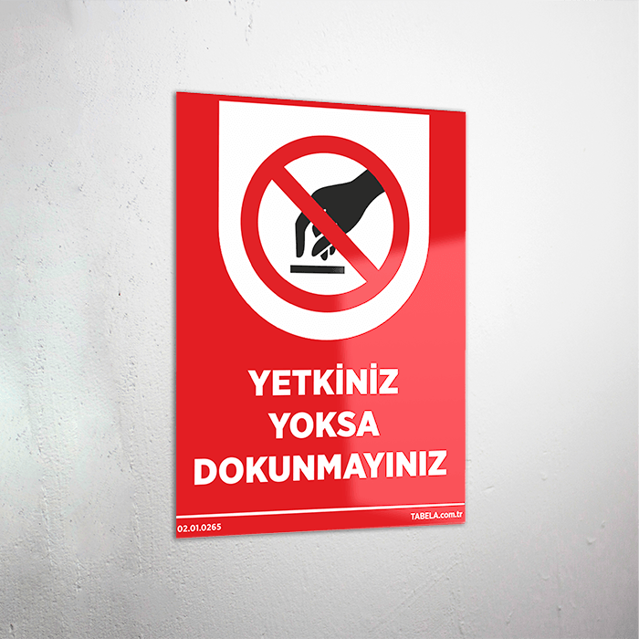 Yetkiniz Yoksa Dokunmayınız Levhası