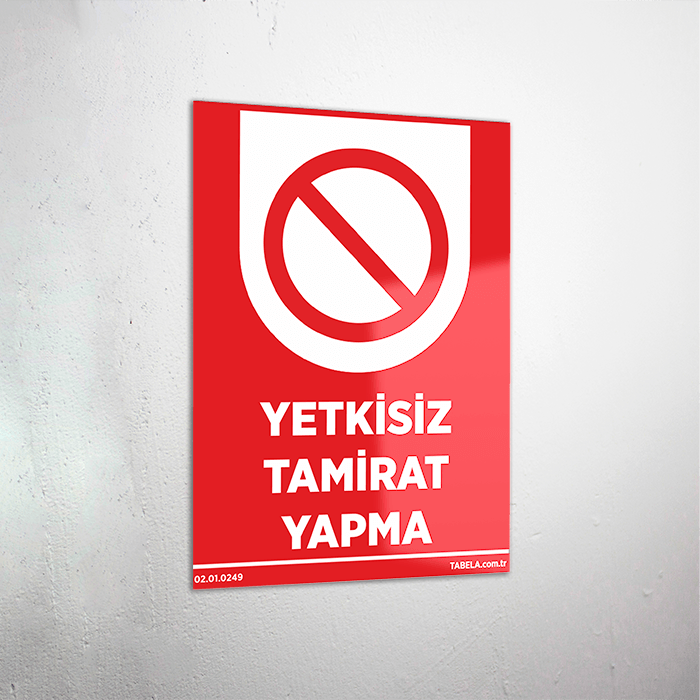 Yetkisiz Tamirat Yapma Levhası
