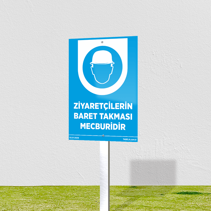 Ziyaretçilerin Baret Takması Mecburidir Levhası